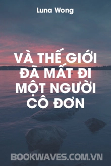 Và Thế Giới Đã Mất Đi Một Người Cô Đơn